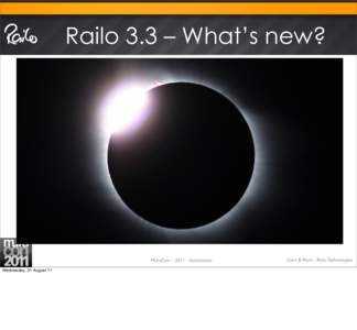 Railo 3.3 – What’s new?  MuraCon – [removed]Sacramento Wednesday, 31 August 11  Gert & Mark - Railo Technologies