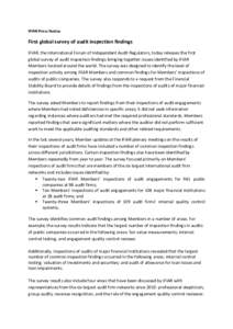 IFIAR Press Notice  First global survey of audit inspection findings IFIAR, the International Forum of Independent Audit Regulators, today releases the first global survey of audit inspection findings bringing together i