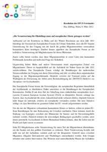 Resolution des EFUS-Vorstandes Haz-Zebbug, Malta, 8. März 2012 „Die Verantwortung für Flüchtlinge muss auf europäischer Ebene getragen werden“ Aufbauend auf der Konferenz in Malta und der Wiener Resolution aus de