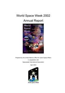 World Space Week 2002 Annual Report Prepared by the United Nations Office for Outer Space Affairs in cooperation with Spaceweek International Association