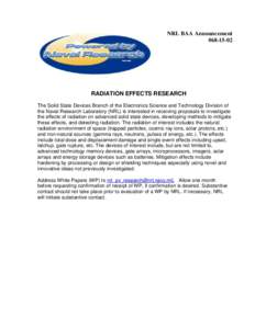 NRL BAA Announcement #RADIATION EFFECTS RESEARCH The Solid State Devices Branch of the Electronics Science and Technology Division of the Naval Research Laboratory (NRL) is interested in receiving proposals to i