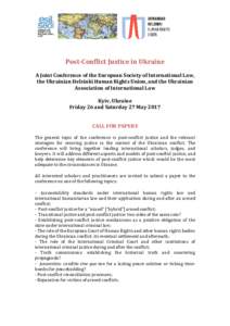 Post-Conflict Justice in Ukraine A Joint Conference of the European Society of International Law, the Ukrainian Helsinki Human Rights Union, and the Ukrainian Association of International Law Kyiv, Ukraine Friday 26 and 