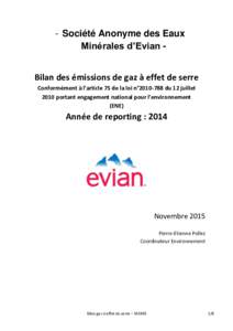 - Société Anonyme des Eaux Minérales d’Evian Bilan des émissions de gaz à effet de serre Conformément à l’article 75 de la loi n°du 12 juillet 2010 portant engagement national pour l’environnement 