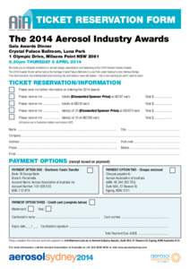 TICKET RESERVATION FORM The 2014 Aerosol Industry Awards Gala Awards Dinner Crystal Palace Ballroom, Luna Park 1 Olympic Drive, Milsons Point NSW 2061