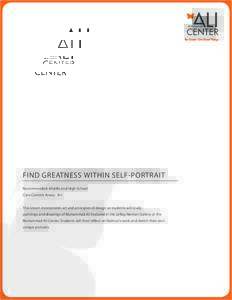 FIND GREATNESS WITHIN SELF-PORTRAIT Recommended: Middle and High School Core Content Areas: Art This lesson incorporates art and principles of design as students will study paintings and drawings of Muhammad Ali featured