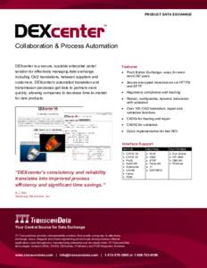 PRODUCT DATA EXCHANGE  Collaboration & Process Automation DEXcenter is a secure, scalable enterprise portal solution for effectively managing data exchange, including CAD translations, between suppliers and