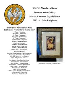 WACG Members Show Seacoast Artist Gallery Market Common, Myrtle Beach 2013 ~ Prize Recipients Best In Show - Rebecca Bryan Award Bob Graham – ‘For Lambs To Become Lions’