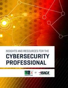 INSIGHTS AND RESOURCES FOR THE  CYBERSECURITY PROFESSIONAL BY