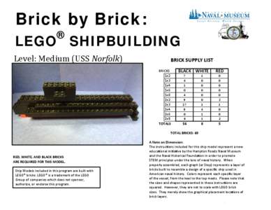 B Brick by Brick: ® LEGO SHIPBUILDING Level:	
  Medium	
  (USS	
  Norfolk)