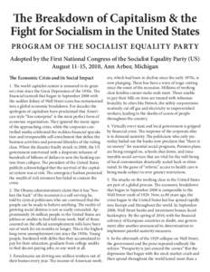 The Breakdown of Capitalism & the Fight for Socialism in the United States PROGRAM OF THE SOCIALIST EQUALITY PARTY Adopted by the First National Congress of the Socialist Equality Party (US) August 11-15, 2010, Ann Arbor