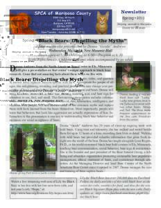 Newsletter Spring • 2011 Helping animals in Mariposa County for 35 years  “Black Bears: Dispelling the Myths”