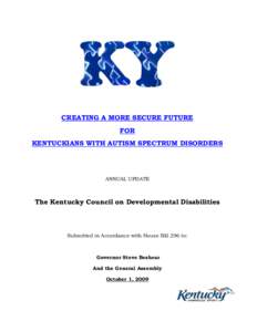 CREATING A MORE SECURE FUTURE FOR KENTUCKIANS WITH AUTISM SPECTRUM DISORDERS ANNUAL UPDATE