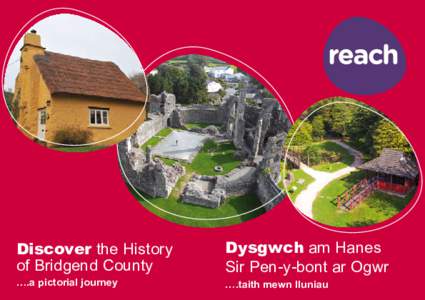 Discover the History of Bridgend County ….a pictorial journey Dysgwch am Hanes Sir Pen-y-bont ar Ogwr