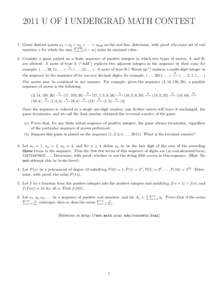 2011 U OF I UNDERGRAD MATH CONTEST 1. Given distinct points a1 < a2 < Pa3 < · · · < a100 on the real line, determine, with proof, the exact set of real numbers x for which the sum 100 i=1 |x − ai | takes its minimal