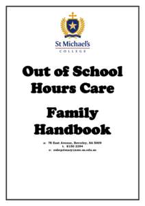 Out of School Hours Care Family Handbook a: 78 East Avenue, Beverley, SA 5009 t: [removed]
