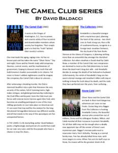 The Camel Club series By David Baldacci The Camel Club[removed]It exists at the fringes of Washington, D.C., has no power, and consists solely of four eccentric