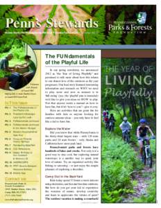 Penn’s Stewards News from the Pennsylvania Parks & Forests Foundation • Summer 2012 The FUNdamentals of the Playful Life