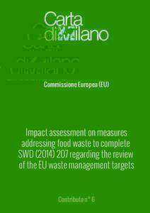 Commissione Europea (EU)  Impact assessment on measures addressing food waste to complete SWDregarding the review of the EU waste management targets