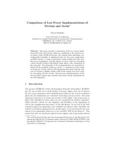 Comparison of Low-Power Implementations of Trivium and Grain? Martin Feldhofer Graz University of Technology Institute for Applied Information Processing and Communications Inffeldgasse 16a, A–8010 Graz, Austria