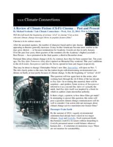 A Review of Climate Fiction (Cli-Fi) Cinema … Past and Present By Michael Svoboda | Yale Climate Connections – Wed., Oct. 22, 2014 | First in 5-Part Series Will this fall mark the beginning of serious ‘cli-fi’ in