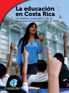 La educación en Costa Rica Un análisis comparativo de su desarrollo en los años 1950 al 2014