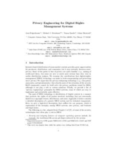 Privacy Engineering for Digital Rights Management Systems Joan Feigenbaum1 , Michael J. Freedman2 , Tomas Sander3 , Adam Shostack4 1  Computer Science Dept., Yale University, PO Box, New Haven, CT 06520
