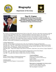 Biography Department of the Army Paul D. Cramer Deputy Assistant Secretary of the Army (Installations, Housing, & Partnerships)