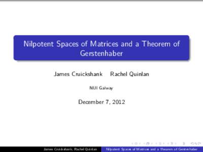 Nilpotent Spaces of Matrices and a Theorem of Gerstenhaber James Cruickshank Rachel Quinlan