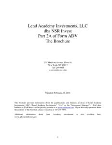 Lend Academy Investments, LLC dba NSR Invest Part 2A of Form ADV The Brochure  335 Madison Avenue, Floor 16