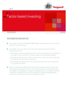 Factor-based investing  Vanguard Research Scott N. Pappas, CFA; Joel M. Dickson, Ph.D.