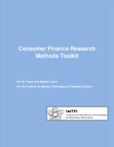 Consumer Finance Research Methods Toolkit Erin B. Taylor and Gawain Lynch For the Institute for Money, Technology & Financial Inclusion