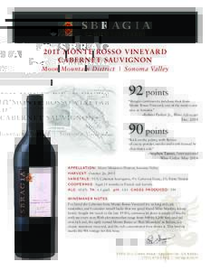 2011 MON T E ROSSO V I N EYA R D CA BER N ET SAU V IGNON Moon Mountain District | Sonoma Valley 92 points “Sbragia continues to purchase fruit from