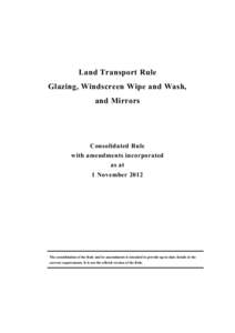 Land Transport Rule Glazing, Windscreen Wipe and Wash, and Mirrors Consolidated Rule with amendments incorporated