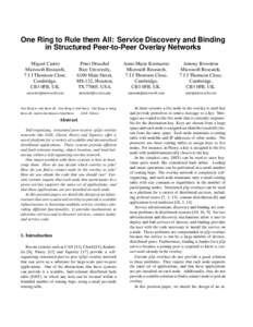 One Ring to Rule them All: Service Discovery and Binding in Structured Peer-to-Peer Overlay Networks Miguel Castro Microsoft Research, 7 J J Thomson Close, Cambridge,