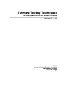 Software Testing Techniques Technology Maturation and Research Strategy Class Report for 17-939A Lu Luo Institute for Software Research International
