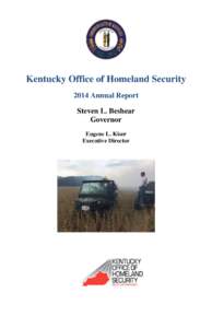 Kentucky Office of Homeland Security 2014 Annual Report Steven L. Beshear Governor Eugene L. Kiser Executive Director