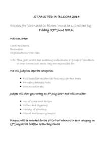 STANSTED IN BLOOM 2014 Entries for ‘Stansted in Bloom’ must be submitted by Friday 27th June[removed]Who can enter: Local Residents Businesses