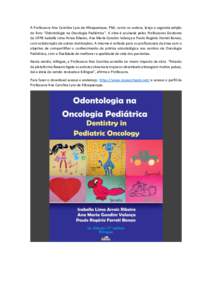 A Professora Ana Carolina Lyra de Albuquerque, PhD, como co-autora, lança a segunda edição do livro “Odontologia na Oncologia Pediátrica”. A obra é assinada pelos Professores Doutores da UFPB Isabella Lima Arrai