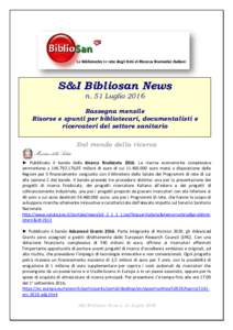 S&I Bibliosan News n. 51 Luglio 2016 Rassegna mensile Risorse e spunti per bibliotecari, documentalisti e ricercatori del settore sanitario Dal mondo della ricerca