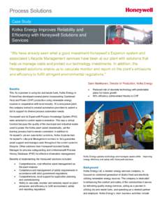 Case Study  Kotka Energy Improves Reliability and Efficiency with Honeywell Solutions and Services “We have already seen what a good investment Honeywell’s Experion system and
