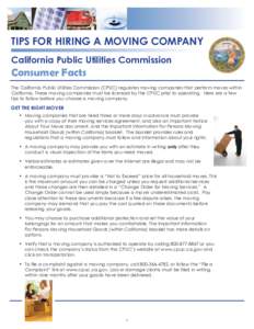tips for hiring a Moving company California Public Utilities Commission Consumer Facts The California Public Utilities Commission (CPUC) regulates moving companies that perform moves within California. These moving compa