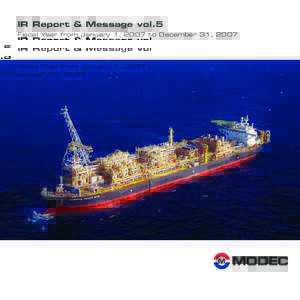 IR Report & Message vol.5 Fiscal Year from January 1, 2007 to December 31, 2007 To Our Shareholders Overview of Operations Energy consumption in China and India shows no sign of