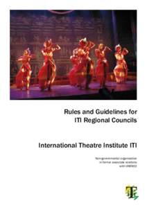 Rules and Guidelines for ITI Regional Councils International Theatre Institute ITI Non-governmental organisation in formal associate relations with UNESCO