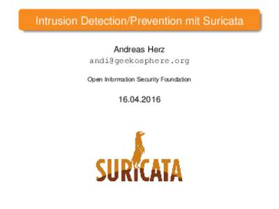 Intrusion Detection/Prevention mit Suricata Andreas Herz  Open Information Security Foundation