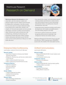 Wainhouse Research  Research on Demand Wainhouse Research On-Demand provides subscribers with the industry’s widest and deepest insights into the unified communication