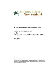 NZ Equity Supplementary Submission to the Commerce Select Committee on the Television New Zealand Amendment Bill 2009 July 2010