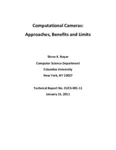 Computational Cameras: Approaches, Benefits and Limits Shree K. Nayar Computer Science Department Columbia University