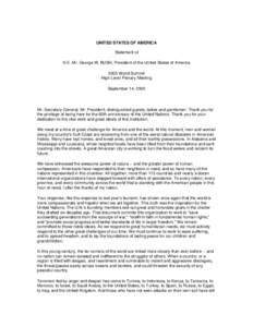 UNITED STATES OF AMERICA Statement of H.E. Mr. George W. BUSH, President of the United States of America 2005 World Summit High Level Plenary Meeting September 14, 2005