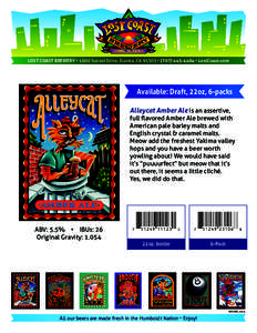LOST COAST BREWERY • 1600 Sunset Drive, Eureka, CA 95503 • ( • LostCoast.com  Available: Draft, 22oz, 6-packs Alleycat Amber Ale is an assertive,  full ﬂavored Amber Ale brewed with