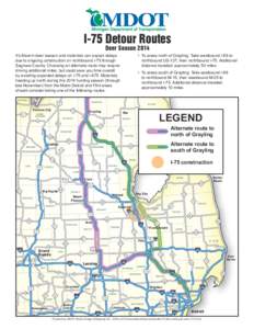 I-75 Detour Routes Deer Season 2014 It’s firearm deer season and motorists can expect delays due to ongoing construction on northbound I-75 through Saginaw County. Choosing an alternate route may require